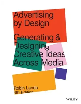 Advertising by Design. Generating and Designing Creative Ideas Across Media, Paperback/Robin Landa