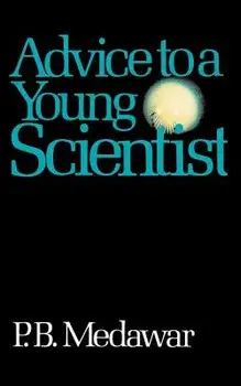 Advice to a Young Scientist, Paperback/Peter Brian Medawar