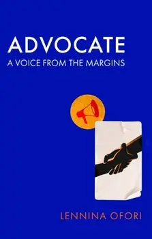 Advocate. A voice from the margins, Hardback/Lennina Ofori