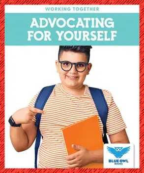 Advocating for Yourself, Library Binding/Abby Colich