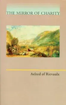 Aelred of Rievaulx: Mirror of Charity, Paperback/Aelred