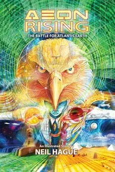 Aeon Rising: The Battle for Atlantis Earth, Hardcover/Neil Hague