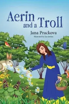 Aerin and a Troll, Hardcover/Jana Prackova