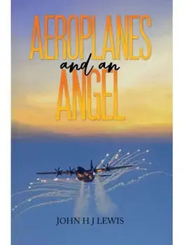 Aeroplanes and an Angel, Paperback/John H J Lewis