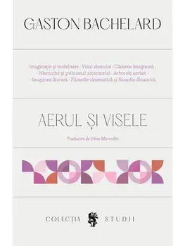 Aerul si visele/Gaston Bachelard