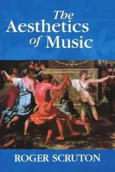 Aesthetics of Music, Paperback/Roger Scruton