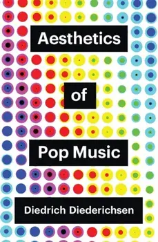 Aesthetics of Pop Music, Paperback/Diedrich Diederichsen
