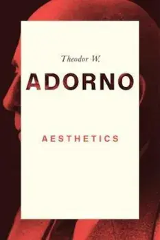 Aesthetics, Paperback/Theodor W Adorno