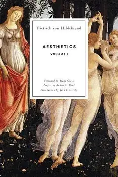 Aesthetics Volume I, Paperback/Dietrich Von Hildebrand