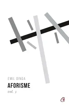 Aforisme. Volumul 3/Emil Dinga