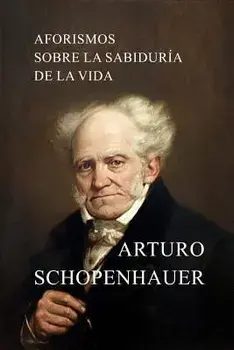 Aforismos Sobre La Sabidur a de la Vida/Arturo Schopenhauer