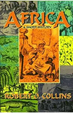 Africa: A Short History - Robert O. Collins