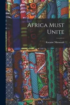 Africa Must Unite, Paperback/Kwame 1909-1972 Nkrumah