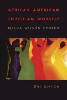 African American Christian Worship: 2nd Edition, Paperback/Melva Wilson Costen