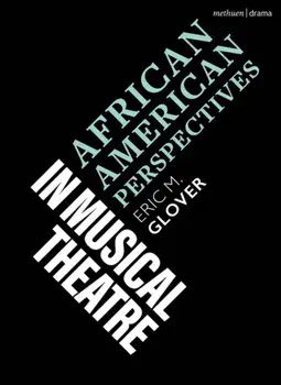 African American Perspectives in Musical Theatre, Paperback/Eric M. (Yale University, USA) Glover