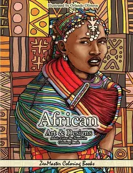 African Art and Designs Adult Color by Numbers Coloring Book: Color by Number Coloring Book for Adults of Africa Inspired Artwork, Designs, Scenes, Wi, Paperback/Zenmaster Coloring Books