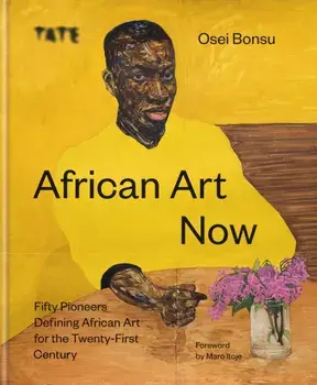 African Art Now, Hardback/Osei Bonsu