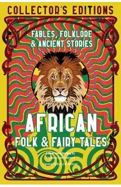 African Folk & Fairy Tales: Ancient Wisdom, Fables & Folkore - Lérè Adéye?mí