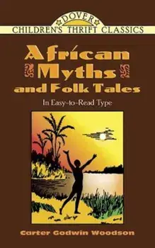 African Myths and Folk Tales, Paperback/Carter Godwin Woodson