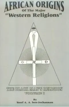 African Origins of Major Western Religions - Yosef A. A. Ben-jochannan