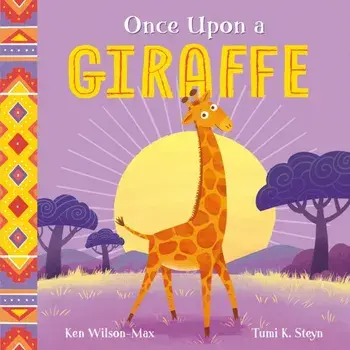 African Stories: Once Upon a Giraffe, Paperback/Ken Wilson-Max