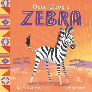 African Stories: Once Upon a Zebra, Paperback/Ken Wilson-Max