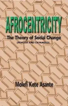 Afrocentricity: The Theory of Social Change, Paperback/Molefi Kete Asante