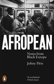 Afropean: Notes from Black Europe, Paperback/Johny Pitts