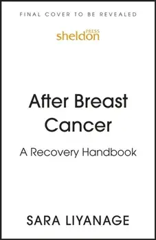 After Breast Cancer: A Recovery Handbook, Paperback/***