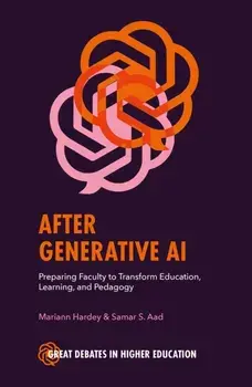 After Generative AI. Preparing Faculty to Transform Education, Learning and Pedagogy, Paperback/Mariann (Durham University, UK) Hardey