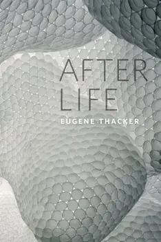After Life, Paperback/Eugene Thacker
