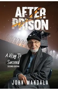 After Prison A Way To Succeed - John Mandala