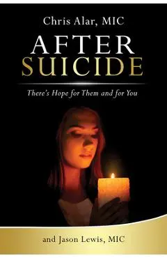 After Suicide: There's Hope for Them and for You - Fr Chris Alar