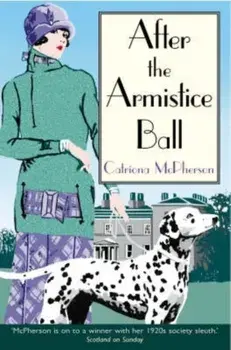 After the Armistice Ball, Paperback/Catriona McPherson