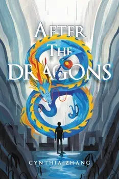 After the Dragons, Paperback/Cynthia Zhang