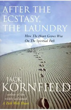 After The Ecstasy, The Laundry - Jack Kornfield