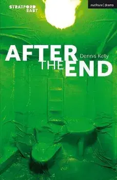 After the End, Paperback/Dennis Kelly