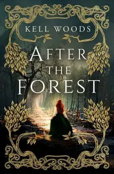After the Forest, Paperback/Kell Woods