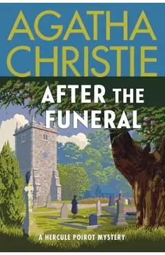 After the Funeral: A Hercule Poirot Mystery: The Official Authorized Edition - Agatha Christie