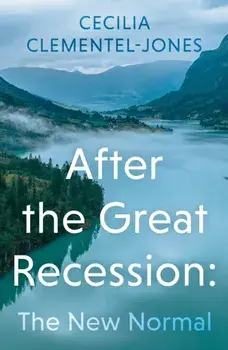 After the Great Recession: The New Normal, Paperback/Cecilia Clementel-Jones