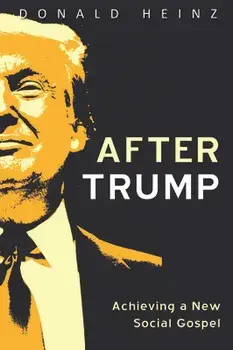 After Trump, Paperback/Donald Heinz