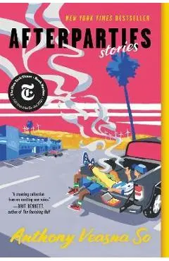 Afterparties: Stories - Anthony Veasna So