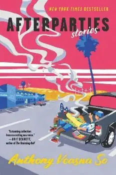 Afterparties: Stories, Hardcover/Anthony Veasna So