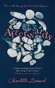 Afterwards. heart-breaking, emotional and truly uplifting, Hardback/Charlotte Leonard