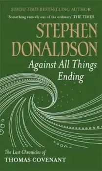 Against All Things Ending, Paperback/Stephen Donaldson