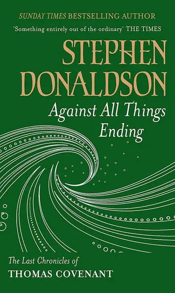 Against All Things Ending: The Last Chronicles of Thomas Covenant | Stephen Donaldson