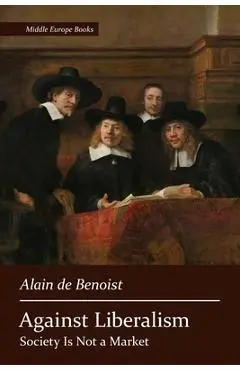 Against Liberalism - Alain De Benoist