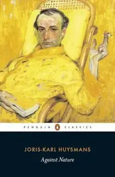 Against Nature, Paperback/J K Huysmans