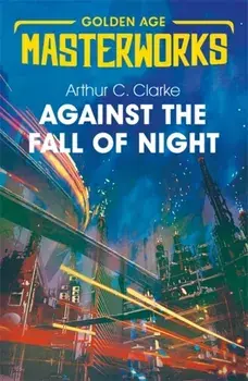 Against the Fall of Night, Paperback/Arthur C. Clarke