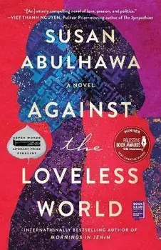 Against the Loveless World, Paperback/Susan Abulhawa